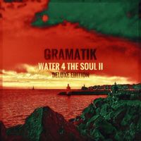 Gramatik - Water 4 The Soul II (Deluxe Edition)