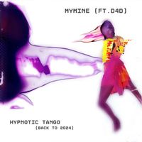 My Mine - Hypnotic Tango (Back to 2024)