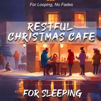 Christopher Seufert - Restful Christmas Cafe for Sleeping (For Looping, No Fades)
