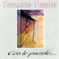 Fernando Fuentes - Con Lo Puesto