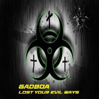 Gadboa - Lost Your Evil Ways