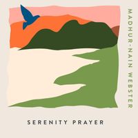 Madhur-Nain Webster - Serenity Prayer