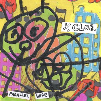 X CLUB. - Parallel Wire