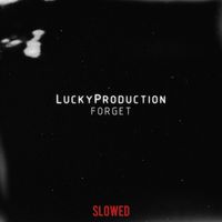 LuckyProduction - Forget - Slowed