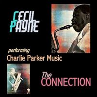 Cecil Payne - Cecil Payne performing Charlie Parker Music - The Connection