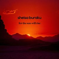 Sheisa Buraku - For The Sun Will Rise