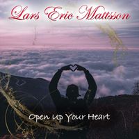 Lars Eric Mattsson - Open Up Your Heart
