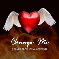 Jenna Longmire - Change Me