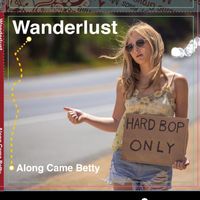 Along Came Betty - Wanderlust