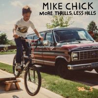Mike Chick - More Thrills, Less Hills