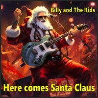 Billy and The Kids - Here comes Santa Claus