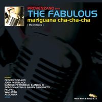 The Fabulous - Mariguana Cha-Cha-Cha: The Remixes (Provenzano presents the Fabulous)