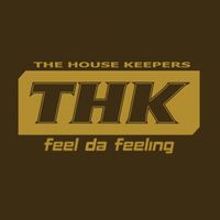 The House Keepers - Feel Da Feeling