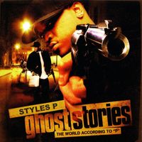 Styles P - Ghost Stories (Explicit)