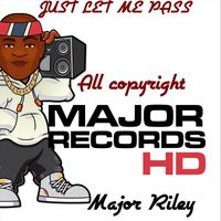 Major Riley - Just Let Me Pass
