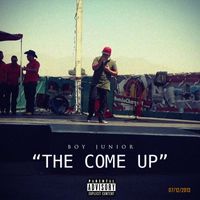 Boy Junior - The Come Up (Explicit)