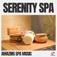Amazing Spa Music - Serenity Spa