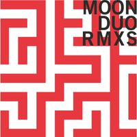 Moon Duo - Mazes Remixed