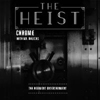 Chrome - The Heist