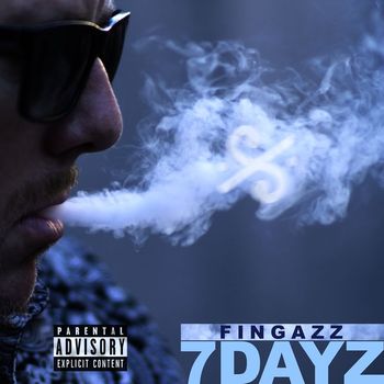 Fingazz - 7dayz (Explicit)