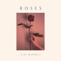 Tim Morris - Roses