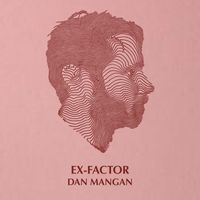 Dan Mangan - Ex-Factor