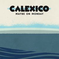 Calexico - Maybe on Monday EP
