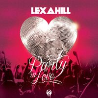 Lexa Hill - Party in Love
