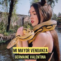 Germaine Valentina - Mi Mayor Venganza