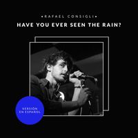 Rafael Consigli - Have you ever seen the rain? (En Español)