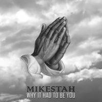 Mikestah - Why It Had to Be You