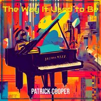 Patrick Cooper - The Way It Used to Be