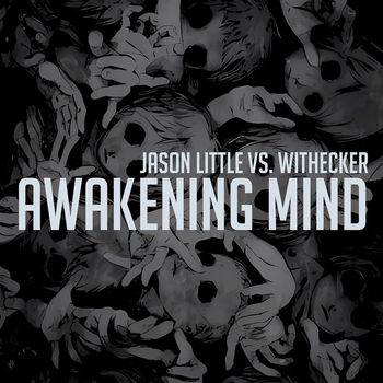 Jason Little vs. Withecker - Awakening Mind