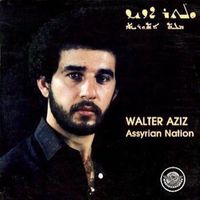 Walter Aziz - Assyrian Nation Remastered