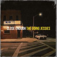 The Going Jessies - Close Enough