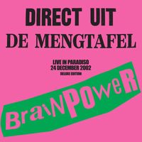 Brainpower - Direct Uit De Mengtafel (Live in Paradiso 24 December 2002) [Deluxe Edition] (Explicit)