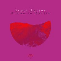 Scott Rotton - Drama in Berlin