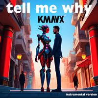 Kmaux - Tell Me Why (Instrumental Version)