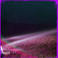 Dusty - Disappear (Explicit)