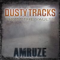 Amruze - Dusty Tracks: From the Vaults