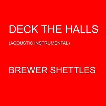 Brewer Shettles - Deck the Halls (Acoustic Instrumental)