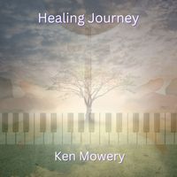 Ken Mowery - Healing Journey