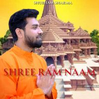 Shubham Sharma - Shree Ram Naam