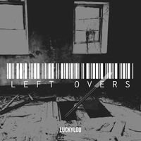 Luckylou - Left Overs (Explicit)