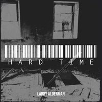 Larry Alderman - Hard Time