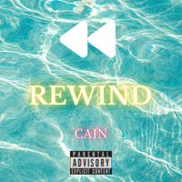 CAIN - Rewind (Explicit)