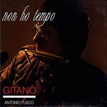 Gitano - NON HO TEMPO