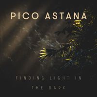 Pico Astana - Finding Light in the Dark