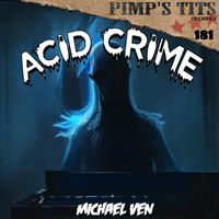 Michael Ven - Acid Crime