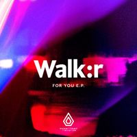 Walk:r - For You EP